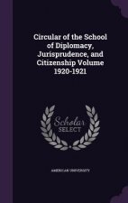 Circular of the School of Diplomacy, Jurisprudence, and Citizenship Volume 1920-1921