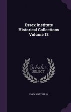 Essex Institute Historical Collections Volume 18