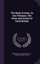 Book of Gems. in Two Volumes. the Poets and Artists of Great Britain