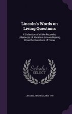 Lincoln's Words on Living Questions