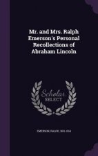 Mr. and Mrs. Ralph Emerson's Personal Recollections of Abraham Lincoln