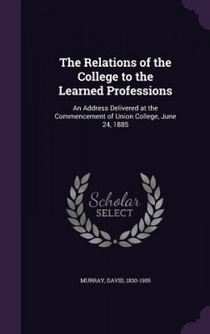 Relations of the College to the Learned Professions