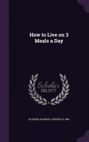 How to Live on 3 Meals a Day
