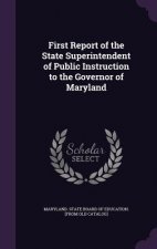 First Report of the State Superintendent of Public Instruction to the Governor of Maryland