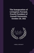 Inauguration of Livingston Farrand, Fourth President of Cornell University, October 20, 1921