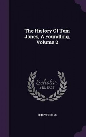 History of Tom Jones, a Foundling, Volume 2
