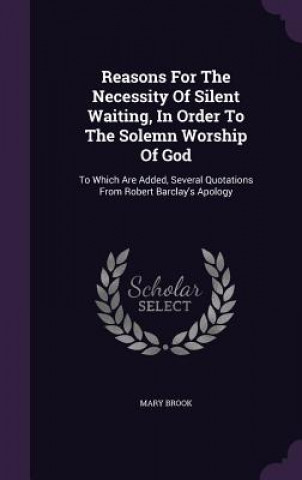 Reasons for the Necessity of Silent Waiting, in Order to the Solemn Worship of God