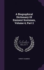 Biographical Dictionary of Eminent Scotsmen, Volume 4, Part 2