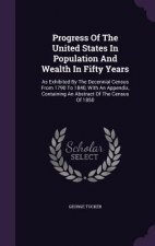 Progress of the United States in Population and Wealth in Fifty Years
