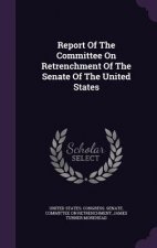 Report of the Committee on Retrenchment of the Senate of the United States