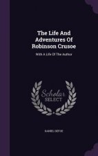 Life and Adventures of Robinson Crusoe