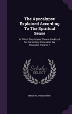 Apocalypse Explained According to the Spiritual Sense