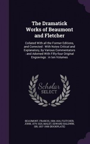 Dramatick Works of Beaumont and Fletcher