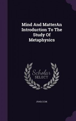Mind and Matteran Introduction to the Study of Metaphysics