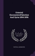 Oriental Encounterspalestine and Syria 1894 1896
