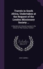 Travels in South Africa, Undertaken at the Request of the London Missionary Society ...