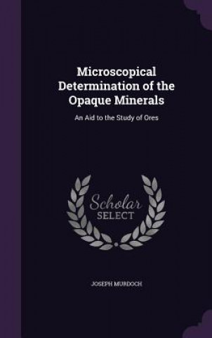 Microscopical Determination of the Opaque Minerals