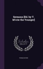 Sermons [Ed. by T. M'Crie the Younger]