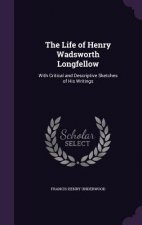 Life of Henry Wadsworth Longfellow