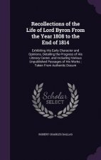 Recollections of the Life of Lord Byron from the Year 1808 to the End of 1814