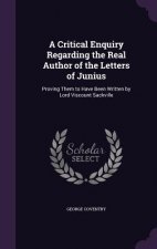 Critical Enquiry Regarding the Real Author of the Letters of Junius