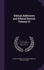 Ethical Addresses and Ethical Record, Volume 13