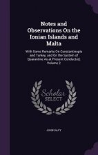 Notes and Observations on the Ionian Islands and Malta