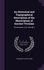 Historical and Topographical Description of the Municipium of Ancient Verulam