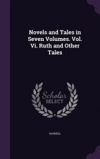 Novels and Tales in Seven Volumes. Vol. VI. Ruth and Other Tales