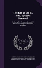 Life of the Rt. Hon. Spencer Perceval