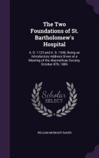 Two Foundations of St. Bartholomew's Hospital
