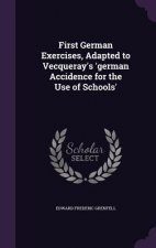 First German Exercises, Adapted to Vecqueray's 'German Accidence for the Use of Schools'