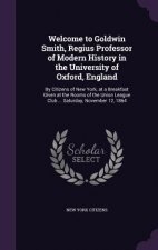 Welcome to Goldwin Smith, Regius Professor of Modern History in the University of Oxford, England