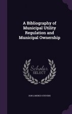 Bibliography of Municipal Utility Regulation and Municipal Ownership