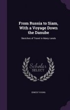 From Russia to Siam, with a Voyage Down the Danube
