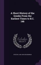 Short History of the Greeks from the Earliest Times to B.C. 146