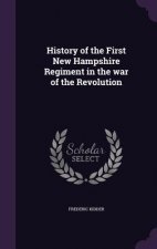 History of the First New Hampshire Regiment in the War of the Revolution