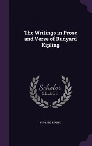 Writings in Prose and Verse of Rudyard Kipling