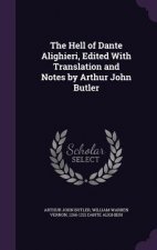 Hell of Dante Alighieri, Edited with Translation and Notes by Arthur John Butler