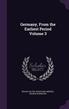 Germany, from the Earliest Period Volume 3