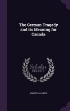 German Tragedy and Its Meaning for Canada