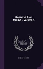 History of Corn Milling .. Volume 4