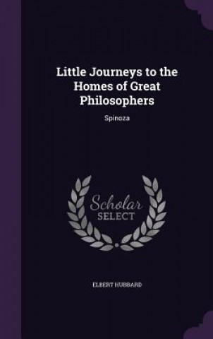 Little Journeys to the Homes of Great Philosophers