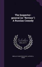Inspector-General (or Revizor) a Russian Comedy