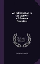 Introduction to the Study of Adolescent Education
