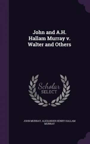 John and A.H. Hallam Murray V. Walter and Others
