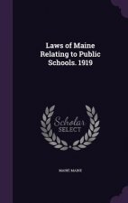 Laws of Maine Relating to Public Schools. 1919