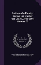 Letters of a Family During the War for the Union, 1861-1865 Volume 02