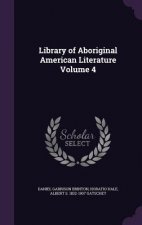 Library of Aboriginal American Literature Volume 4