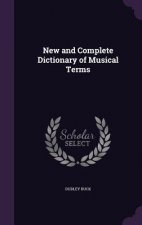New and Complete Dictionary of Musical Terms